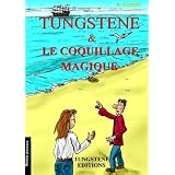 Tungstene et le coquillage magique Romanpar bruno claret