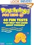 Psychology for Kids Vol. 1: 40 Fun Tests That Help You Learn About Yourself (Updated Edition) (Book & CD Rom)