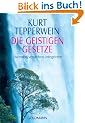 Die Geistigen Gesetze: Erkennen, verstehen, integrieren