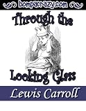 Through the Looking Glass (Illustrated)