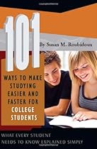 101 Ways to Make Studying Easier and Faster for College Students: What Every Student Needs to Know Explained Simply 101 Ways to Make Studying Easier and Faster for College Students: What Every Student Needs to Know Explained Simply