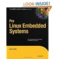Pro Linux Embedded Systems (Expert's Voice in Linux)