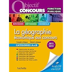 La g�ographie �conomique aux concours, Cat�gories A et B - Ed.2011