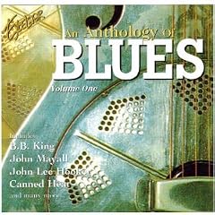 An Anthology of Blues (Audio Cd) by B.B. King, John Mayall, Canned Heat, John Lee Hooker and Charles Brown