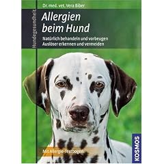 Allergien beim Hund: Nat�rlich behandeln und vorbeugen. Ausl�ser erkennen und vermeiden. Mit Allergie-Testbogen