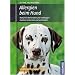 Allergien beim Hund: Nat�rlich behandeln und vorbeugen. Ausl�ser erkennen und vermeiden. Mit Allergie-Testbogen