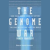 The Genome War: How Craig Venter Tried to Capture the Code of Life | [James Shreeve]