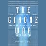The Genome War: How Craig Venter Tried to Capture the Code of Life