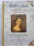 Emily Gosse : a life of faith and works : the story of her life and witness with her published poems and samples of her prose writings