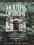 Mouths of Stone: Stories of the Ancient Maya from Newly Deciphered Inscriptions and Recent Archaeological Discoveries (Centers of Civilization Series)