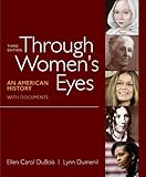 Through Women's Eyes, Combined Volume: An American History with Documents