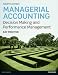 Managerial Accounting: Decision Making and Performance Improvement