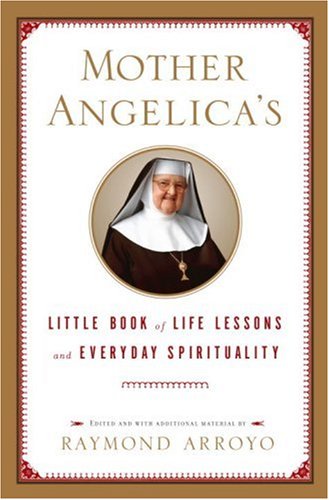 Mother Angelica's Little Book of Life Lessons and Everyday Spirituality under Congregations & Orders in The Books Store