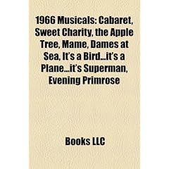 1966 musicals: Mame, Auntie Mame, Angela Lansbury, Cabaret, Beatrice Arthur, Christine Baranski, Sweet Charity, Rosalind Russell, Dames at Sea, It's a ... Tree, Harriet Sansom Harris, Emily Skinner