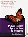 Expanding Nursing and Health Care Practice: Public Health Approaches to Practice