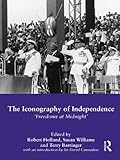 The iconography of independence : 'freedoms at midnight'
