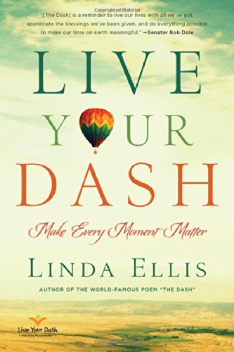 live your dash make every moment matter