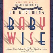 On Becoming Babywise: Giving Your Infant the Gift of Nighttime Sleep | [Gary Ezzo]