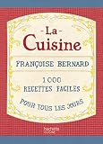 La cuisine - 1000 recettes faciles pour tous les jours