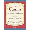La cuisine - 1000 recettes faciles pour tous les jours
