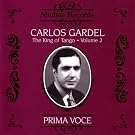 Prima Voce: Carlos Gardel - The King of Tango Volume 2