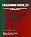 Planning for Technology:  A Guidebook for Teachers, Technology Leaders, and School Administrators (Best practices series)