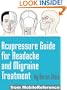 Acupressure Guide For Headache and Migraine Treatment (Mobi Health)