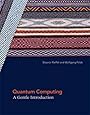 Quantum Computing: A Gentle Introduction (Scientific and Engineering Computation)