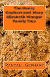 The Henry Gephart and Mary Elizabeth Vinegar Family Tree