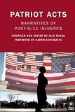 Patriot Acts: Narratives of Post-9/11 Injustice (Voice of Witness)