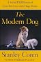 A Modern Dog: A Joyful Exploration of How We Live with Dogs Today
