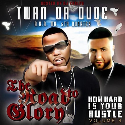 "The Road To Glory" How Hard Is Your Hustle Vol.4 Hosting By Dj Khaled