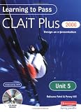 Review Heinemann Educational Publishers  / Learning to Pass CLAIT Plus 2006 (Level 2): Unit 5 Designing an e-Presentation: Unit 5: Designing an E-Presentation Level 2 (Clait 2006)