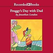 Froggy's Day with Dad | [Jonathan London]