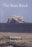 The Bass Rock : (its history and wildlife)