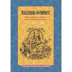 Pickled Herring and Pumpkin Pie: A Nineteenth-Century Cookbook for German Immigrants to America