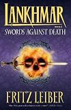 Lankhmar Book 2: Swords Against Death (The Adventures of Fafhrd and the Grey Mouser) (Bk. 2)