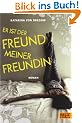 Er ist der Freund meiner Freundin: Roman