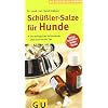 Sch��ler-Salze f�r Hunde: Die erfolgreiche Heilmethode jetzt auch f�r Ihr Tier. Extra: Sch��ler-Salze-Kuren (GU Der gro�e GU Kompass)