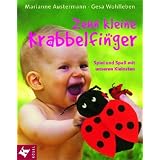 Zehn kleine Krabbelfinger: Spiel und Spa� mit unseren Kleinstenvon "Marianne Austermann"