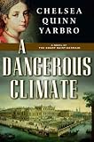 A Dangerous Climate: A Novel of the Count Saint-Germain A Dangerous Climate: A Novel of the Count Saint-Germain