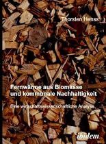 Fernwärme aus Biomasse und kommunale Nachhaltigkeit: Eine wirtschaftswissenschaftliche Analyse
