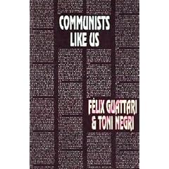 Communists Like Us: New Spaces of Liberty, New Lines of Alliance