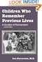 Children Who Remember Previous Lives: A Question of Reincarnation