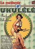 La méthode d  Ukulélé + 1 cd