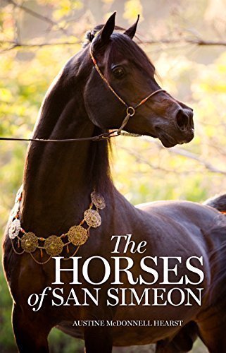 The Horses of San Simeon (Revised Edition), by Austine McDonnell Hearst