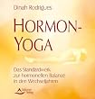 Hormon-Yoga - Das Standardwerk zur hormonellen Balance in den Wechseljahren