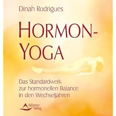 Hormon-Yoga - Das Standardwerk zur hormonellen Balance in den Wechseljahren
