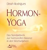 Hormon-Yoga - Das Standardwerk zur hormonellen Balance in den Wechseljahren