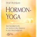 Hormon-Yoga - Das Standardwerk zur hormonellen Balance in den Wechseljahren